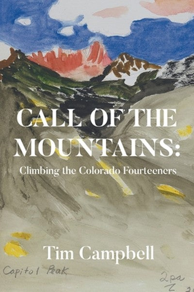 Call of the Mountains: Climbing the Colorado Fourteeners