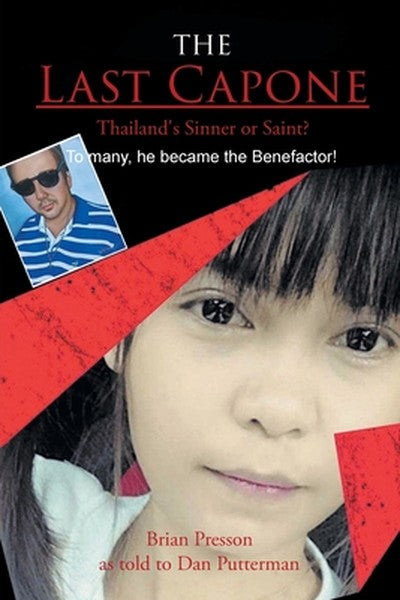 The Last Capone: Thailand's Sinner or Saint? To many, he became the Benefactor!