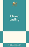 Never Lasting: An 831 Stories Romance