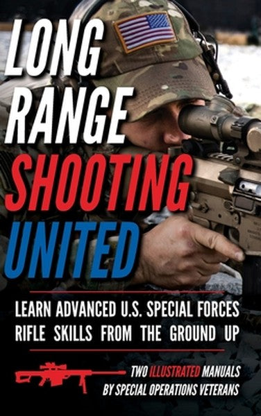 Long Range Shooting United: Two Illustrated Manuals