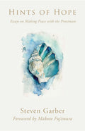 Hints of Hope: Essays on Making Peace with the Proximate