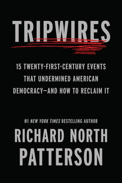 Tripwires: 15 Twenty-First-Century Events That Undermined American Democracy--And How to Reclaim It
