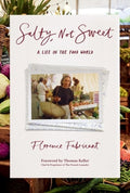 Salty, Not Sweet: A Life in the Food World