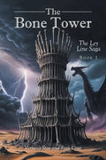The Bone Tower: The Ley Line Saga BOOK 1