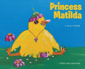 Princess Matilda: A Silly Goose