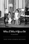 When I Was 9 Years Old: A Love Story