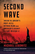 Second Wave: Inside Al Qaeda's Post-9/11 Attack Plan and America's Secret Effort to Stop It