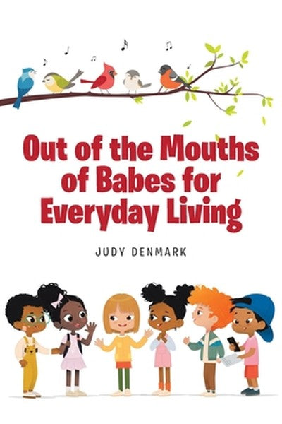 Out of the Mouths of Babes for Everyday Living
