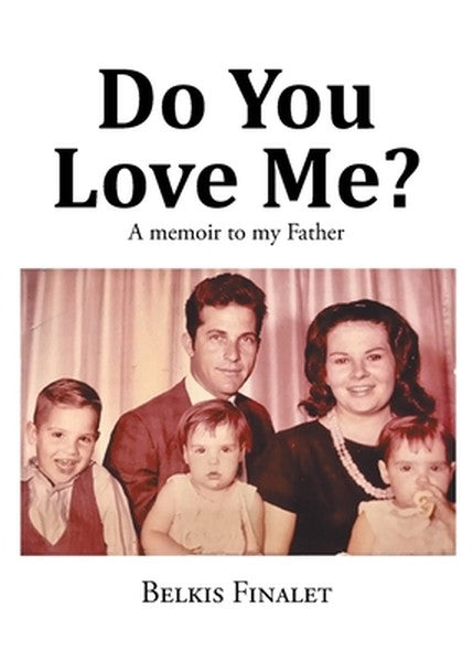 Do You Love Me?: A memoir to my Father