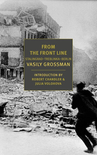 From the Front Line: Stalingrad-Treblinka-Berlin, 1941-45