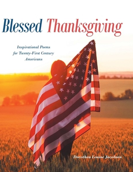 Blessed Thanksgiving: Inspirational Poems For 21st Century Americans