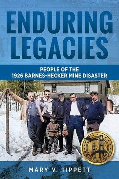 Enduring Legacies: People of the 1926 Barnes-Hecker Mine Disaster