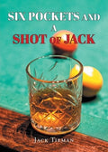 Six Pockets and a Shot of Jack