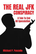 The Real JFK Conspiracy: A Tale To End All Speculation