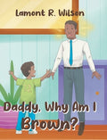 Daddy, Why Am I Brown?
