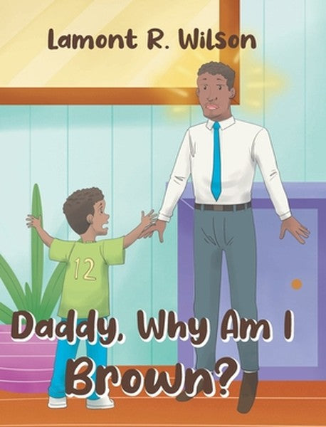 Daddy, Why Am I Brown?
