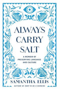 Always Carry Salt: A Memoir of Preserving Language and Culture