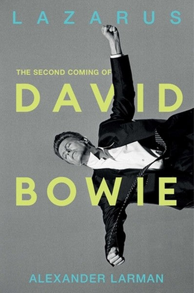 Lazarus: The Second Coming of David Bowie