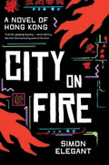City on Fire: A Novel of Hong Kong