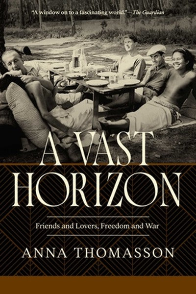 A Vast Horizon: Artists and Lovers, Freedom and War