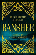 Banshee: Irish Myths Retold