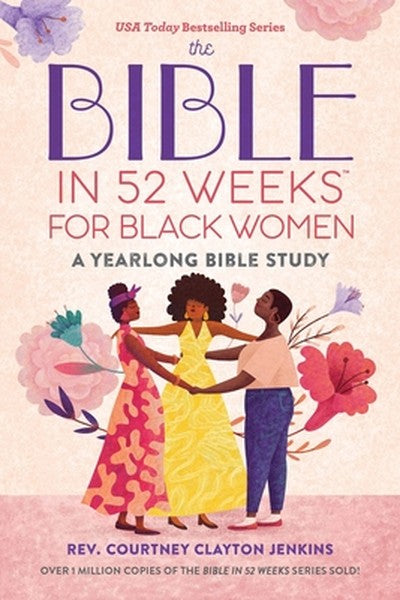 The Bible in 52 Weeks for Black Women: A Yearlong Bible Study