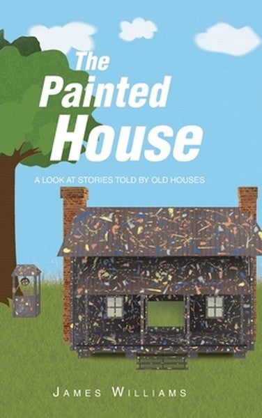 The Painted House: A Look at Stories Told by Old Houses