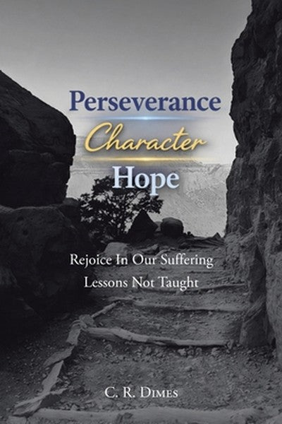 Perseverance, Character, Hope: Rejoice in Our Suffering Lessons Not Taught