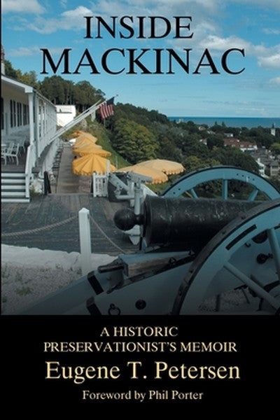 Inside Mackinac: A Historic Preservationist's Memoir