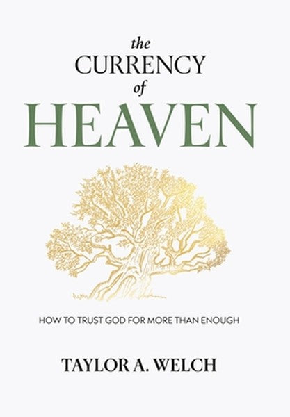 The Currency of Heaven: How to Trust God for More Than Enough