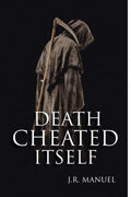 Death Cheated Itself