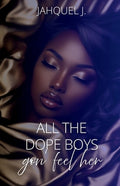 All The Dope Boys Gon Feel Her