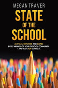 State of the School: Transformative strategies to activate, empower, and inspire every member of your school community -