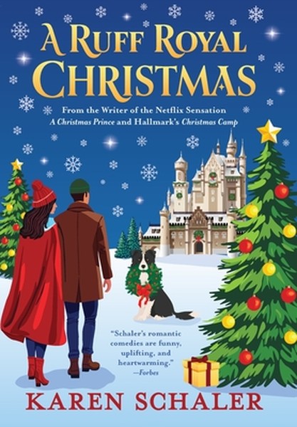 A Ruff Royal Christmas: A festive, funny, feel-good Christmas romantic comedy from the writer of Netflix's hit A Christm