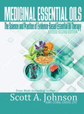 Medicinal Essential Oils (Second Edition): The Science and Practice of Evidence-Based Essential Oil Therapy