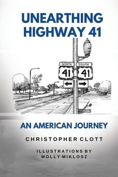 Unearthing Highway 41 An American Journey