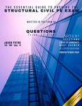 The Essential Guide to Passing the Structural Civil PE Exam Written in the form of Questions: 160 CBT Questions Every PE