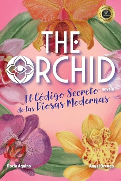 The Orchid: El Código Secreto de las Diosas Modernas