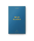 Wildsam Field Guides: Wild Alaska