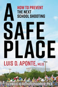 A Safe Place: How to Prevent the Next School Shooting