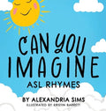 Can You Imagine? ASL Rhymes