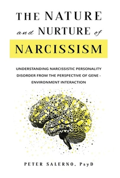 The Nature and Nurture of Narcissism: Understanding Narcissistic Personality Disorder from the Perspective of Gene-Envir