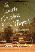 The South Carolina BBQ Project: Signs, Symbols, and Stories from the Pit