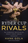 Ryder Cup Rivals: The Fiercest Battles for Golf's Holy Grail