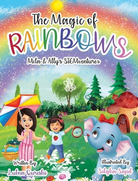 The Magic of Rainbows (Mila & Ally's STEMventure Collection(R)): A fun, sparkly, educational story for kids