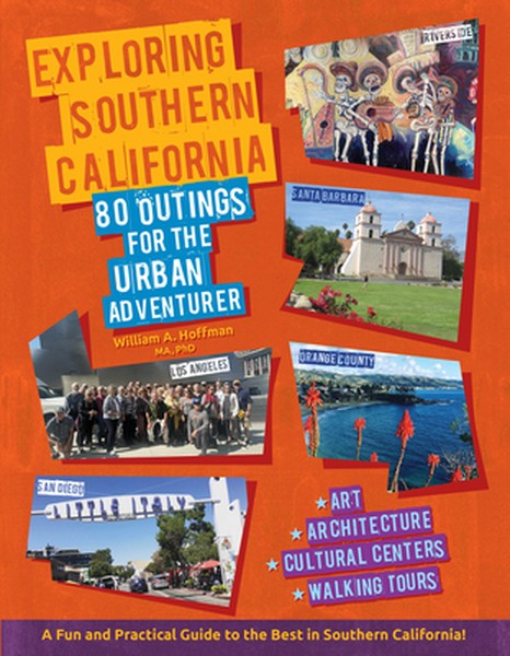 Exploring Southern California: 80 Outings for the Urban Adventurer