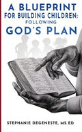A Blueprint for Building Children: Following God's Plan