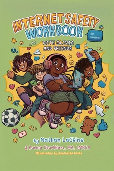 Internet Safety Workbook for Tweens: With Olivia and Friends