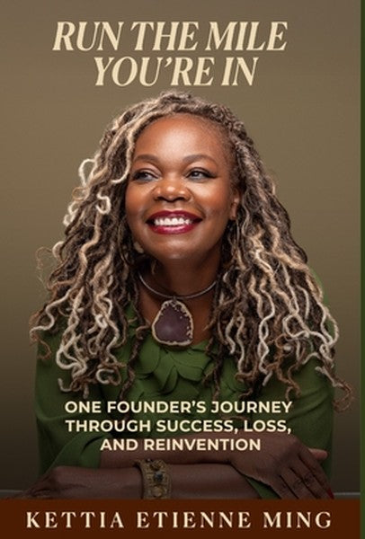 Run The Mile You're In: One Founder's Journey Through Success, Loss & Reinvention