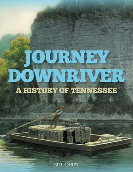 Journey Downriver: A History of Tennessee